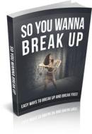 Ebook So You Wanna Break Up di Ouvrage Collectif edito da Ouvrage Collectif