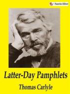 Ebook Latter-Day Pamphlets di Thomas Carlyle edito da Passerino