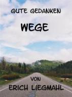 Ebook Gute Gedanken: Wege di Erich Liegmahl edito da Books on Demand