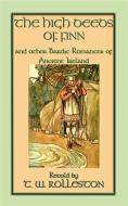 Ebook THE HIGH DEEDS OF FINN and other Bardic Romances of Ancient Ireland di Anon E. Mouse, Retold by T. W. Rolleston, Illustrated by Stephen Reid edito da Abela Publishing