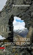 Ebook Un luogo pieno di pace di Gianluca Attanasio edito da Edizioni Messaggero Padova