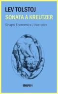 Ebook Sonata a Kreutzer di Lev Tolstoj edito da Sinapsi Editore