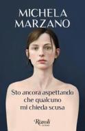 Ebook Sto ancora aspettando che qualcuno mi chieda scusa di Marzano Michela edito da Rizzoli