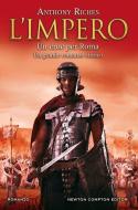 Ebook L'impero. Un eroe per Roma di Anthony Riches edito da Newton Compton Editori