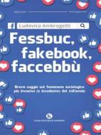 Ebook Fessbuc, fakebook, faccebbù di Ludovica Ambrogetti edito da Kimerik