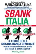 Ebook Sbankitalia - 2a Versione ampliata e aggiornata di Marco Della Luna edito da Arianna Editrice