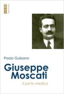 Ebook Giuseppe Moscati di Gulisano Paolo edito da Ares