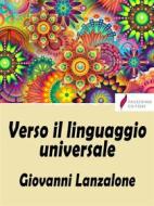 Ebook Verso il linguaggio universale di Giovanni Lanzalone edito da Passerino