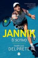 Ebook Caro Jannik ti scrivo di Fabrizio Delprete edito da Burno