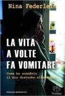 Ebook La Vita A Volte Fa Vomitare di Nina Federlein edito da Franzius Verlag GmbH, Bremen, Germany