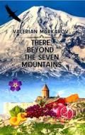 Ebook There, Beyond The Seven Mountains di Valerian Markarov edito da Babelcube Inc.