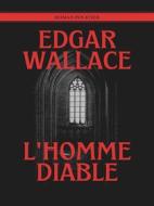 Ebook L&apos;Homme Diable di Edgar Wallace edito da Books on Demand
