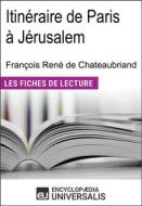 Ebook Itinéraire de Paris à Jérusalem de François René de Chateaubriand di Encyclopaedia Universalis edito da Encyclopaedia Universalis