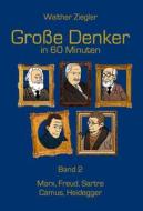 Ebook Große Denker in 60 Minuten - Band 2 di Walther Ziegler edito da Books on Demand