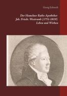 Ebook Der Hamelner Raths-Apotheker Joh. Friedr. Westrumb (1751-1819) Leben und Wirken di Georg Schwedt edito da Books on Demand