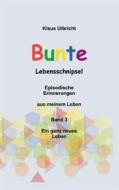 Ebook Bunte Lebensschnipsel Band 3 di Klaus Ulbricht edito da Books on Demand