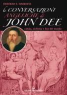 Ebook Le conversazioni angeliche di John Dee di Deborah E. Harkness edito da Edizioni Mediterranee
