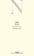 Ebook Fuoco su Babilonia! di Aldo Nove edito da Crocetti