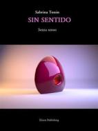 Ebook Sin Sentido di Sabrina Tonin edito da Elison Publishing