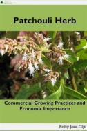 Ebook Patchouli Herb di Roby Jose Ciju edito da AGRIHORTICO