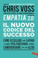 Ebook Empatia 2.0. Il Nuovo Codice del Successo di Chris Voss edito da Vallardi