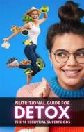 Ebook Nutritional Guide for Detox: The 10 Essential Superfoods di Cervantes Digital edito da Cervantes Digital