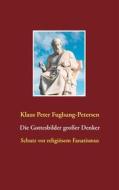 Ebook Die Gottesbilder großer Denker di Klaus Peter Fuglsang-Petersen edito da Books on Demand