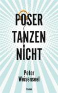 Ebook Poser tanzen nicht di Peter Weisenseel edito da Books on Demand