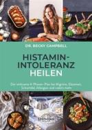 Ebook Histamin-Intoleranz heilen di Becky Campbell edito da Unimedica ein Imprint der Narayana Verlag