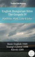 Ebook English Hungarian Bible - The Gospels IV - Matthew, Mark, Luke & John di Truthbetold Ministry edito da TruthBeTold Ministry
