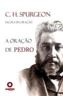 Ebook A Oração de Pedro di C. H. Spurgeon edito da Editora Oxigênio