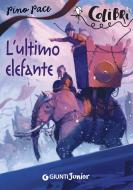Ebook L'ultimo elefante di Pace Pino edito da Giunti Junior