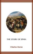Ebook The Story of Spain di Charles Horne edito da Blackmore Dennett