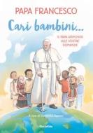 Ebook Cari bambini... di Papa Francesco edito da Mondadori Electa