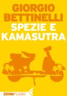 Ebook Spezie e kamasutra di Giorgio Bettinelli edito da Zoom Feltrinelli