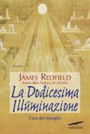 Ebook La Dodicesima Illuminazione di James Redfield edito da Corbaccio