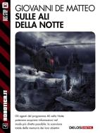 Ebook Sulle ali della notte di Giovanni De Matteo edito da Delos Digital