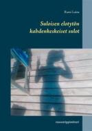 Ebook Suloisen elotytön kahdenkeskeiset sulot di Rami Laine edito da Books on Demand