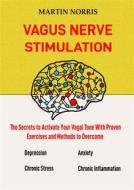 Ebook Vagus Nerve Stimulation di Martin Norris edito da Martin Norris