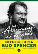 Ebook Altrimenti mi arrabbio di Bud Spencer, Lorenzo De Luca edito da Burno