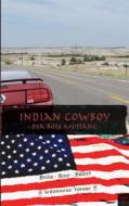 Ebook Indian Cowboy di Brita Rose Billert edito da Books on Demand