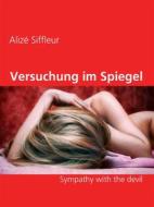 Ebook Versuchung im Spiegel di Alizé Siffleur edito da Books on Demand