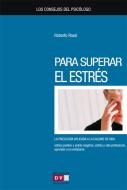 Ebook Los consejos del psicólogo para superar el estrés di Roberto Rossi edito da De Vecchi