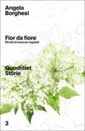 Ebook Fior da fiore di Borghesi Angela edito da Quodlibet