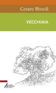 Ebook Vecchiaia. In dialogo con la Bibbia di Cesare Bissoli edito da Edizioni Messaggero Padova