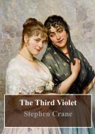 Ebook The Third Violet di Stephen Crane edito da Freeriver Publishing