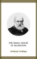 Ebook The Small House at Allington di Anthony Trollope edito da Blackmore Dennett