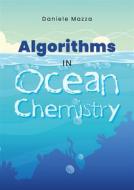 Ebook Algorithms in Ocean Chemistry di Daniele Mazza edito da Youcanprint