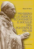 Ebook Pensiero giuridico, economico e sociale del pontefice Pio XII di Alberto De Marco edito da Gangemi Editore