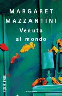 Ebook Venuto al mondo di Mazzantini Margaret edito da Mondadori